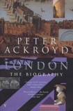 Peter Ackroyd - London. The Biography.