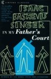Isaac Bashevis Singer - In My Father'S Court.