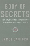 James Bamford - Body Of Secrets. How America'S Nsa And Britain'S Gchq Eavesdrop On The World.