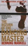 Henning Mankell - The Return of the Dancing Master.