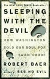 Robert Baer - Sleeping with the Devil.
