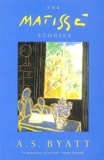 Antonia-S Byatt - The Matisse Stories.