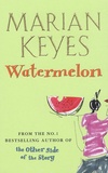 Marian Keyes - Watermelon.
