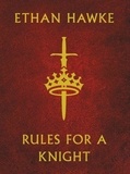 Ethan Hawke - Rules for a knight.