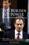 The Burden of Power - Countdown to Iraq - the Alastair Campbell Diaries.
