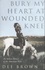 Dee Brown - Bury My Heart At Wounded Knee - An Indian History of the American West.