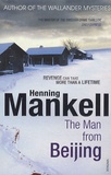 Henning Mankell - The Man from Beijing.
