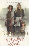 Dilly Court - A Mother's Wish.