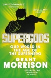Grant Morrison - Supergods - Our World in the Age of the Superhero.