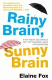 Rainy Brain, Sunny Brain - The New Science of Optimism and Pessimism.