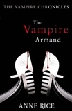 Anne Rice - The Vampire Armand - The Vampire Chronicles 6.