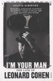 Sylvie Simmons - I'm Your Man - The Life of Leonard Cohen.