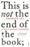 This is Not the End of the Book - A Conversation Curated by Jean-Philippe De Tonnac.