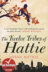 Ayana Mathis - The Twelve Tribes of Hattie.