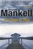 Henning Mankell - The Dogs of Riga.