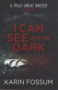 Karin Fossum - I Can See the Dark.