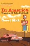 Geert Mak - In America - Travels with John Steinbeck.