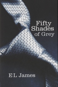E.L. James - Fifty Shades of Grey.