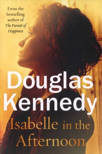 Douglas Kennedy - Isabelle in the Afternoon.
