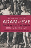 Stephen Greenblatt - The Rise and Fall of Adam and Eve - The Story that Created Us.