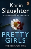 Karin Slaughter - Pretty Girls - A Novel.