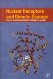 Edward-R-B McCabe et Thomas-P Burris - Nuclear Receptors And Genetic Disease.