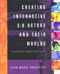 Jean-Marc Gauthier - Creating Interactive 3-D Actors and their Worlds.