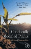 Genetically Modified Plants - Assessing Safety and Managing Risk.