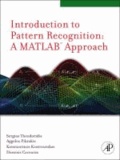 Introduction to Pattern Recognition - A MATLAB Approach.