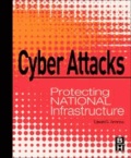 Cyber Attacks - Protecting National Infrastructure.