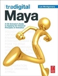 Tradigital Maya - A CG Animator's Guide to Applying the Classical Principles of Animation.