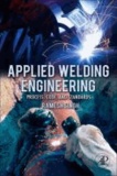 Applied Welding Engineering - Processes, Code, and Standards.