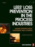 Lees' Loss Prevention in the Process Industries - Hazard Identification, Assessment and Control.