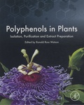 Ronald Ross Watson - Polyphenols in Plants : Isolation, Purification and Extract Preparation.