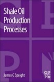 Shale Oil Production Processes.