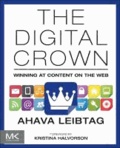 The Digital Crown: Winning at Content on the Web.