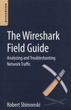 Robert Shimonski - The Wireshark Field Guide.