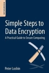 Simple Steps to Data Encryption - A Practical Guide to Secure Computing.
