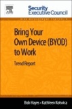 Bring Your Own Device (BYOD) to Work - Trend Report.