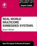 Real World Multicore Embedded Systems.