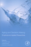 Thomas Hess et JoNell Strough - Aging and Decision Making - Empirical and Applied Perspectives.
