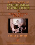 Donald J. Ortner - Identification of Pathological Conditions in Human Skeletal Remains.