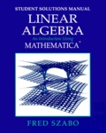 Fred Szabo - Student Solutions Manual For Linear Algebra. An Introduction Using Mathematica.