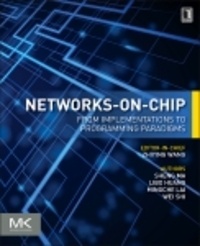 Zhiying Wang - Networks-on-Chip - From Implementations to Programming Paradigms.