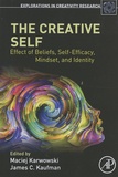 Maciej Karwowski et James C. Kaufman - The Creative Self - Effect of Beliefs, Self-Efficacy, Mindset, and Identity.