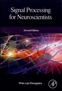 Wim Van Drongelen - Signal Processing for Neuroscientists.