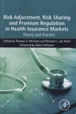 Thomas G. McGuire et Richard C. van Kleef - Risk adjustment, risk sharing and premium regulation in health insurance markets - Theory and practice.