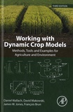 Daniel Wallach et David Makowski - Working with Dynamic Crop Models - Methods, Tools and Examples for Agriculture and Environment.