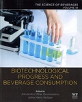 Alexandru Mihai Grumezescu et Alina Maria Holban - Biotechnological Progress and Beverage Consumption - Volume 19, The Science of Beverages.