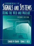 Bonnie-S Heck et Edward-W Kamen - Fundamentals Of Signals And Systems Using The Web And Matlab. 2nd Edition.